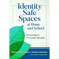 Identity Safe Spaces at Home and School: Partnering to Overcome Inequity