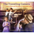 The Traveling Camera: Lewis Hine and the Fight to End Child Labor