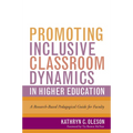 Promoting Inclusive Classroom Dynamics in Higher Education: A Research-Based Pedagogical Guide for Faculty