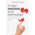 El Origen Emocional de Las Enfermedades