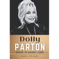 Dolly Parton: Unveiling the Songbird's Journey