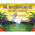 Dr. Einsteinorous Becomes a Dentist