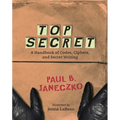 Top Secret: A Handbook of Codes, Ciphers and Secret Writing