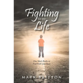 Fighting for My Life: One Man's Battle to Find Faith and Hope