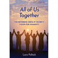 All of Us Together: The Reverend Greta W. Crosby's Vision for Humanity