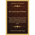 The University Of Bonn: Its Rise, Progress And Present State; With A Concise Account Of The College Life Of His Royal Highness Prince Albert O