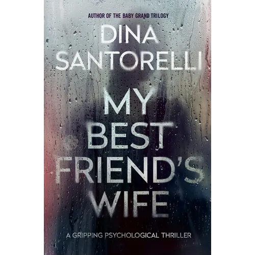 My Best Friend's Wife: A Gripping Psychological Thriller
