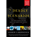7 Deadly Scenarios: A Military Futurist Explores War in the Twenty-First Century