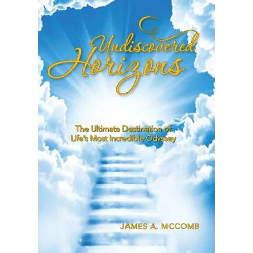 Undiscovered Horizons: The Ultimate Destination of Life's Most Incredible Odyssey
