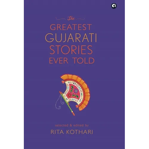 The Greatest Gujarati Stories Ever Told