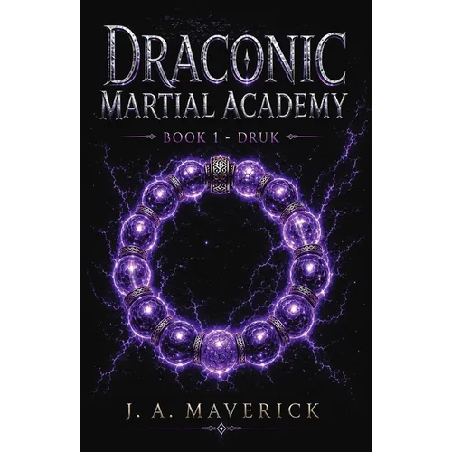 Draconic Martial Academy: Book 1 - Druk