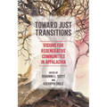 Toward Just Transitions: Visions for Regenerative Communities in Appalachia