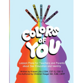 Colors of You: Lesson Plans for Teachers and Parents about Sex Education and Identity