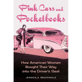 Pink Cars and Pocketbooks: How American Women Bought Their Way Into the Driver's Seat