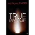 True Spirituality: The Challenge of 1 Corinthians for the 21st Century Church