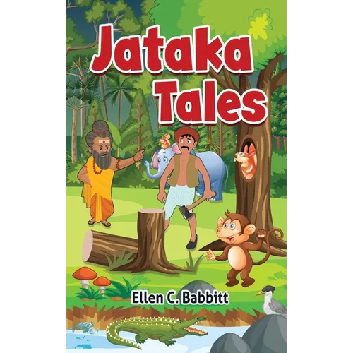 Jataka Tales: A Collection of Ancient Tales from the Far East.