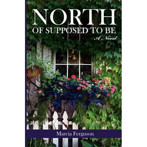 North of Supposed to Be