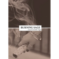 Burning Sage: Collected Writings on Unconventional Motherhood, Unconventional Teacherhood, and Unconditional Love