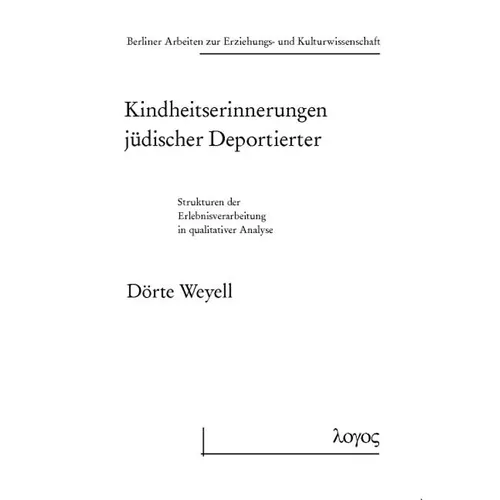 Kindheitserinnerungen Judischer Deportierter: Strukturen Der Erlebnisverarbeitung in Qualitativer Analyse
