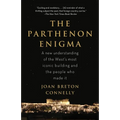 The Parthenon Enigma: A New Understanding of the World's Most Iconic Building and the People Who Made It