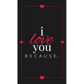 I Love You Because: A Black Hardbound Fill in the Blank Book for Girlfriend, Boyfriend, Husband, or Wife - Anniversary, Engagement, Wedding, Valentine