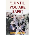 "...Until You Are Safe"