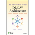 An Introduction to the Dlna Architecture: Network Technologies for Media Devices