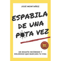 Espabila de Una Puta Vez: Un desafío incómodo y doloroso que marcará tu vida