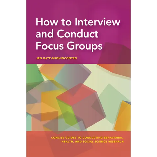 How to Interview and Conduct Focus Groups