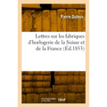 Lettres sur les fabriques d'horlogerie de la Suisse et de la France