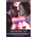Hooking Up: The Psychology of Sex and Dating