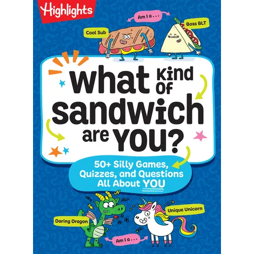 What Kind of Sandwich Are You?: A This or That Highlights Activity Book with Quizzes, Wacky Prompts, Playful Conversation Starters and More Road Trip