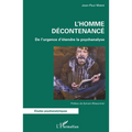 L'Homme décontenancé: De l'urgence d'étendre la psychanalyse