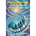 99 Simple German Conversations