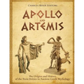 Apollo and Artemis: The Origins and History of the Twin Deities in Ancient Greek Mythology