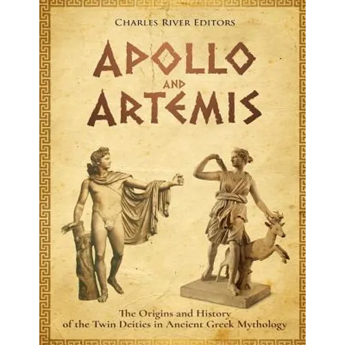 Apollo and Artemis: The Origins and History of the Twin Deities in Ancient Greek Mythology
