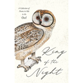King of the Night - A Collection of Poems in Ode to the Owl