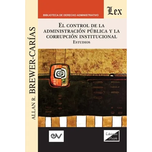 El Control de la Administración Pública Y La Corrupción Institucional - Paperback