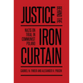 Justice behind the Iron Curtain: Nazis on Trial in Communist Poland