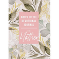 God's Little Devotional Journal for Mothers
