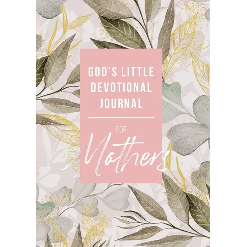 God's Little Devotional Journal for Mothers