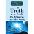 The Truth about Earth, the Universe, the Spirit World: Life's Q&A with El Cantare