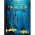 The Adventures of Blue Ocean Bob: A Secret in the Deep