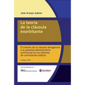 La teoría de la cláusula exorbitante: El tránsito de la cláusula derogatoria a la potestad administrativa contractual en los sistemas de contratación