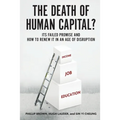 The Death of Human Capital?: Its Failed Promise and How to Renew It in an Age of Disruption