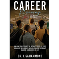 Career Planning for Teens: Unlock Your Future! The Ultimate Step-by-Step Roadmap to Discover Passion, Choose the Right Career, and Succeed in Life: :