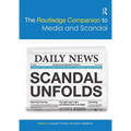 The Routledge Companion to Media and Scandal