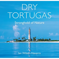 Dry Tortugas: Stronghold of Nature