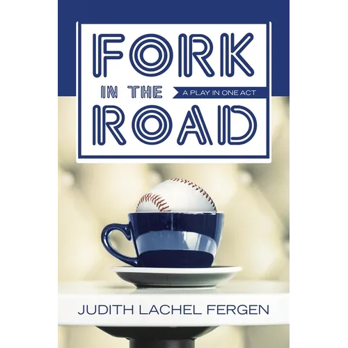 Fork in the Road: a play in one act