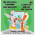 Me encanta lavarme los dientes I Love to Brush My Teeth: Spanish English Bilingual Edition